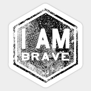 I AM Brave - Affirmation - Black Sticker